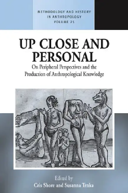 Cover of Up Close and Personal on Peripheral Perspectives and the Production of Anthropological Knowledge