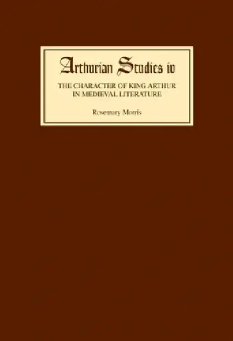 Cover of The Character of King Arthur in Medieval Literature