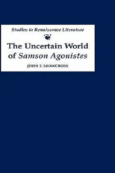 Cover of The Uncertain World of 'Samson Agonistes'