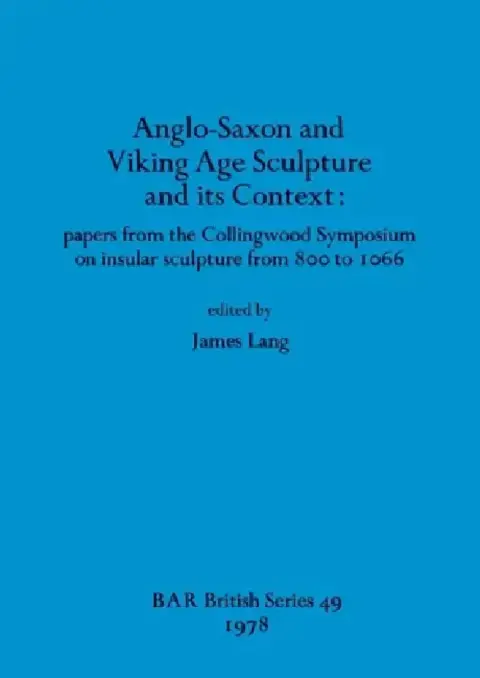Cover of Anglo-Saxon and Viking Age Sculpture and its Context