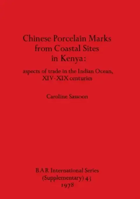 Cover of Chinese Porcelain Marks from Coastal Sites in Kenya