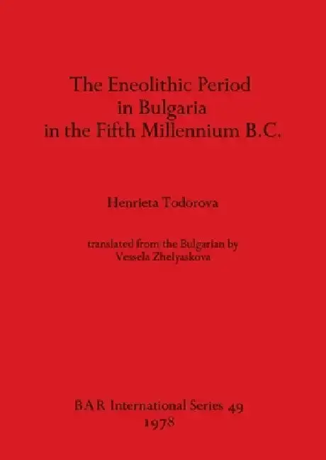 Cover of The Eneolithic Period in Bulgaria in the Fifth Millennium B.C.