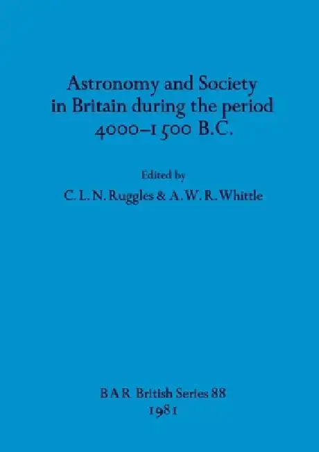 Cover of Astronomy and Society in Britain during the period 4000-1500 B.C.