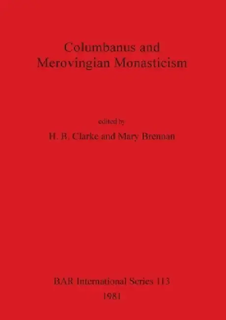 Cover of Columbanus and Merovingian Monasticism