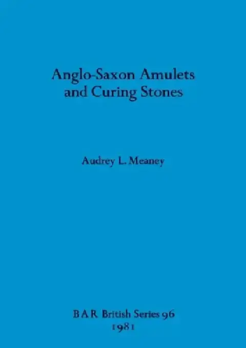 Cover of Anglo-Saxon Amulets and Curing-stones