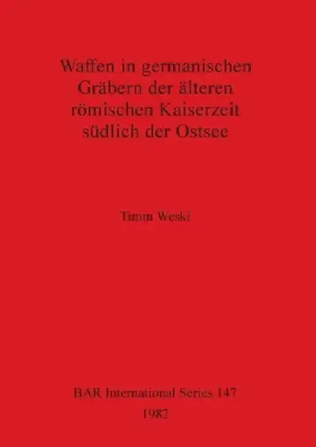 Cover of Waffen in germanischen Gräbern der älteren römischen Kaiserzeit südlich der Ostsee