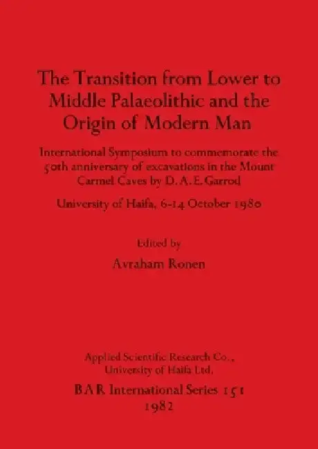 Cover of The Transition from Lower to Middle Palaeolithic and the Origin of Modern Man