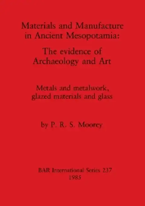 Cover of Materials and Manufacture in Ancient Mesopotamia