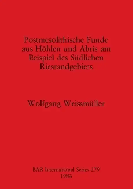 Cover of Postmesolithische Funde aus Höhlen und Abris am Beispiel des Südlichen Riesrandgebiets