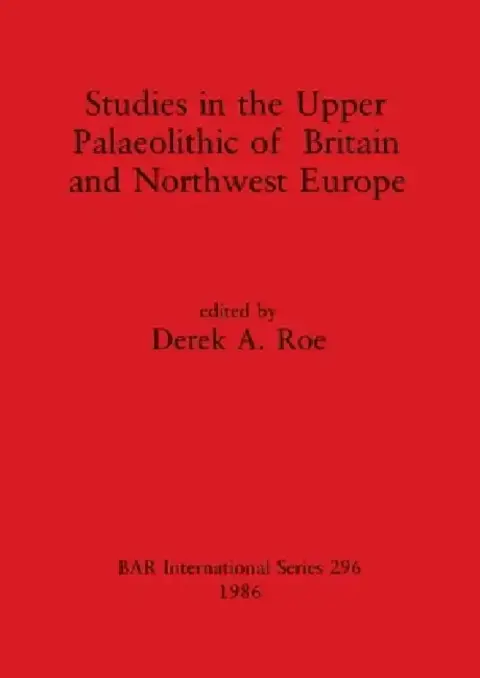 Cover of Studies in the Upper Palaeolithic of Britain and Northwest Europe