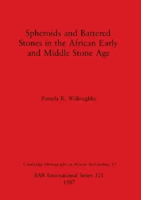 Cover of Spheroids and Battered Stones in the African Early and Middle Stone Age