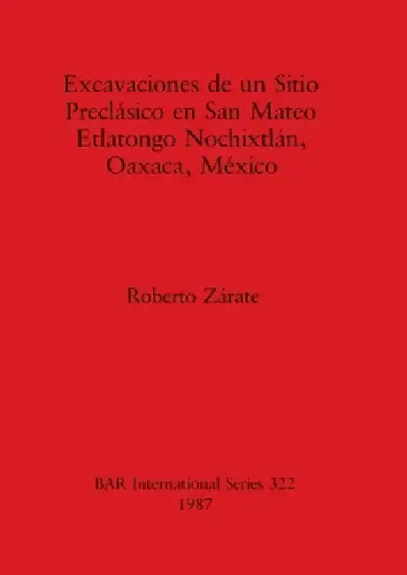 Cover of Excavaciones de un Sitio Preclásico en San Mateo Etlatongo Nochixtlán, Oaxaca, México