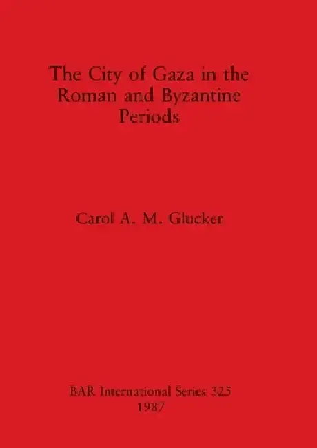 Cover of The City of Gaza in the Roman and Byzantine Periods