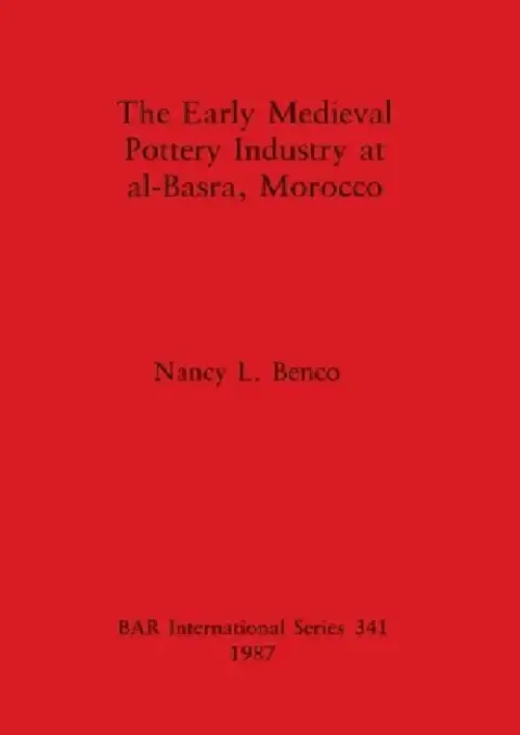 Cover of The Early Medieval Pottery Industry at al-Basra, Morocco