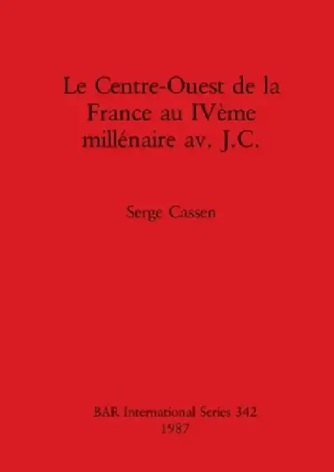 Cover of Le Centre-Ouest de la France au IVème millénaire av. J.C.