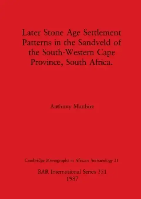 Cover of Later Stone Age Settlement Patterns in the Sandveld of the South-Western Cape Province, South Africa