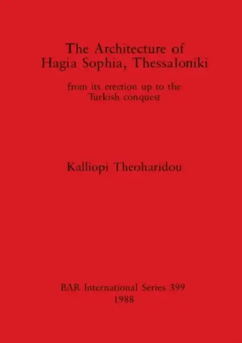 Cover of The Architecture of Hagia Sophia, Thessaloniki