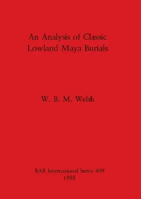 Cover of An Analysis of Classic Lowland Maya Burials