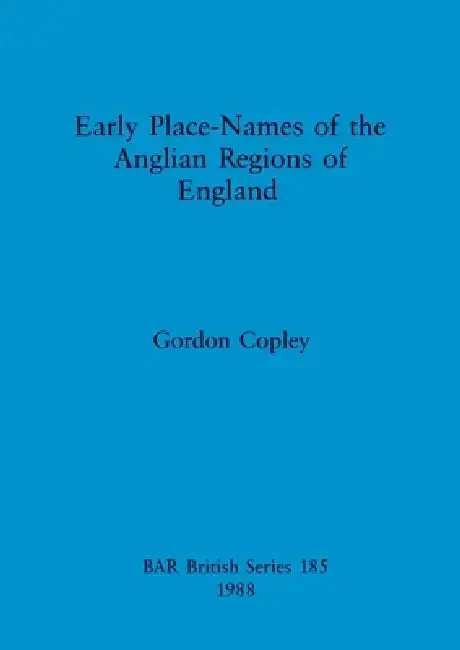 Cover of Early Place Names of the Anglian Regions of England