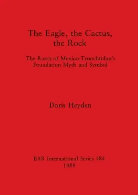 Cover of The Eagle, the Cactus, the Rock