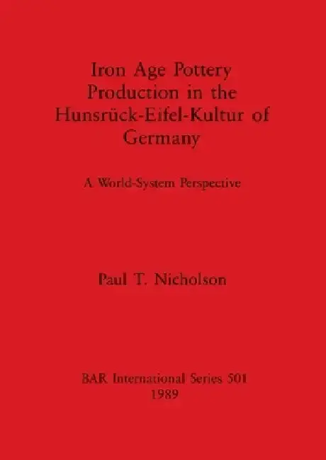 Cover of Iron Age Pottery Production in the Hunsrück-Eifel-Kultur of Germany
