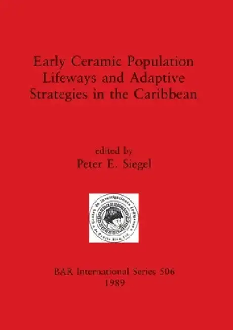 Cover of Early Ceramic Population Lifeways and Adaptive Strategies in the Caribbean