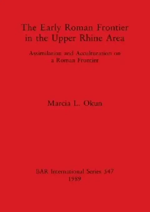 Cover of The Early Roman Frontier in the Upper Rhine Area