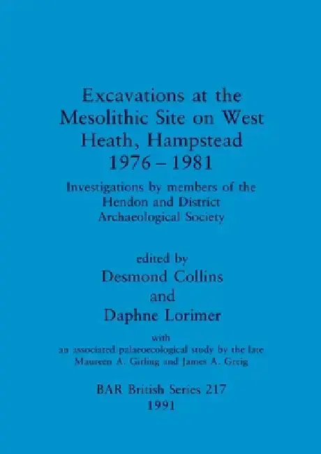 Cover of Excavations at the Mesolithic Site on West Heath, Hampstead 1976 - 1981