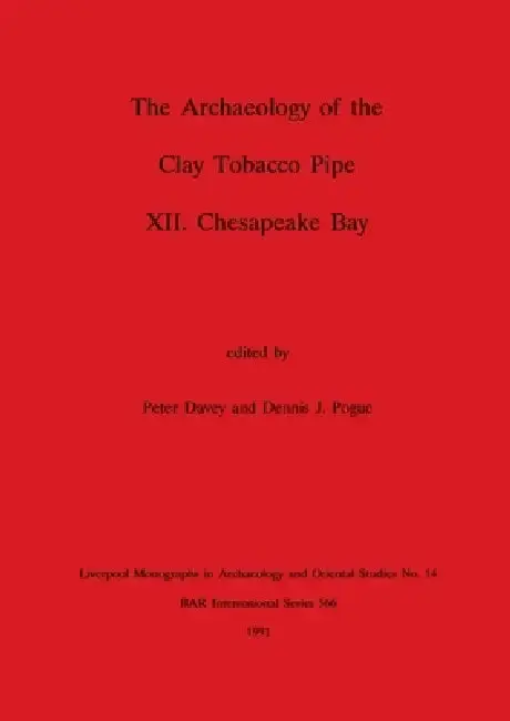 Cover of The Archaeology of the Clay Tobacco Pipe XII