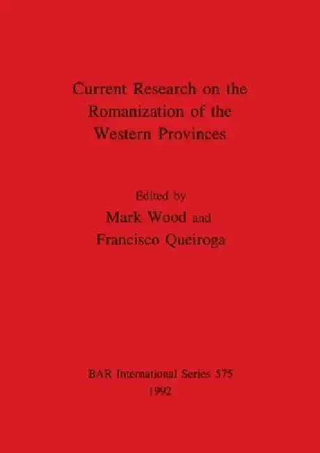 Cover of Current Research on the Romanization of the Western Provinces
