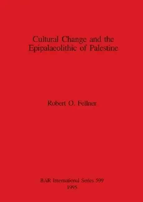 Cover of Cultural Change and the Epipalaeolithic of Palestine