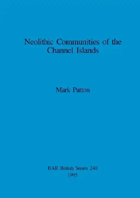 Cover of Neolithic Communities of the Channel Islands