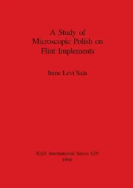 Cover of A Study of Microscopic Polish on Flint Implements
