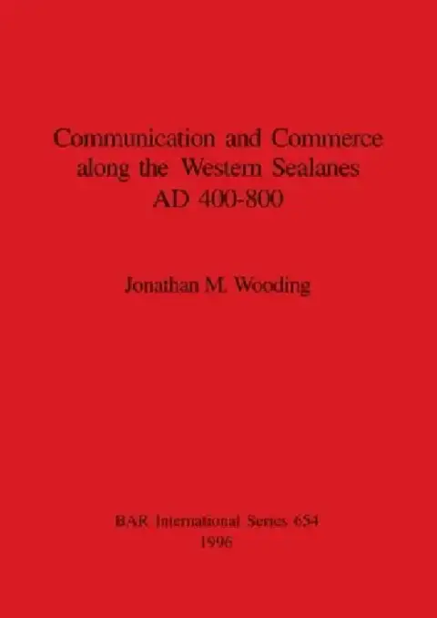 Cover of Communication and Commerce along the Western Sealanes AD 400-800