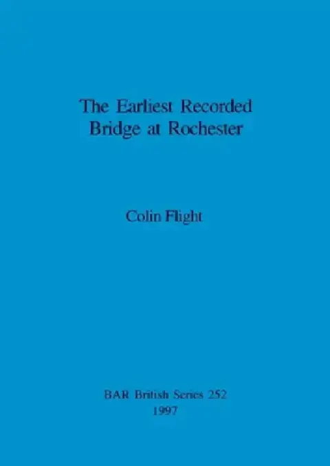 Cover of The Earliest Recorded Bridge at Rochester