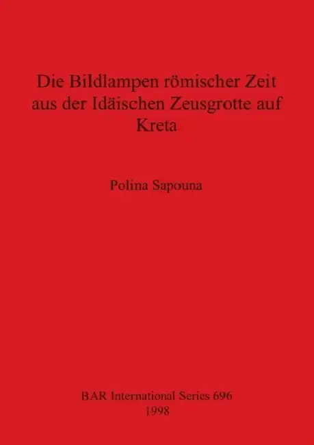 Cover of Die Bildlampen römischer Zeit aus der Idäischen Zeusgrotte auf Kreta