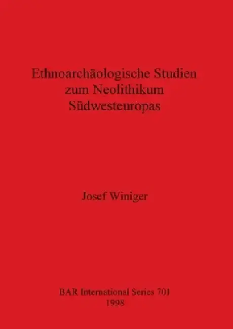 Cover of Ethnoarchäologische Studien zum Neolithikum Südwesteuropas