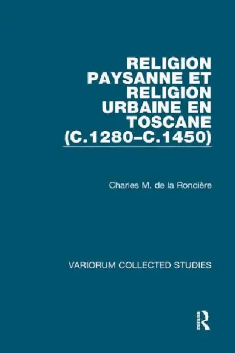 Cover of Religion Paysanne Et Religion Urbaine En Toscane (C.1280-C.1450)