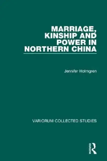 Cover of Marriage, Kinship and Power in Northern China