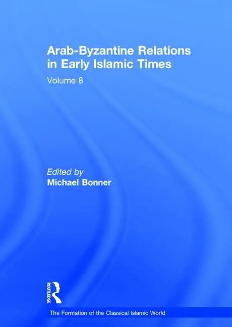 Cover of Arab-Byzantine Relations in Early Islamic Times