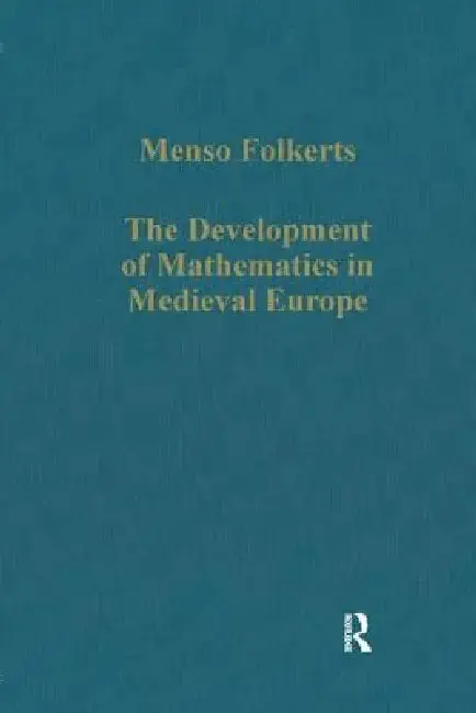 Cover of The Development of Mathematics in Medieval Europe