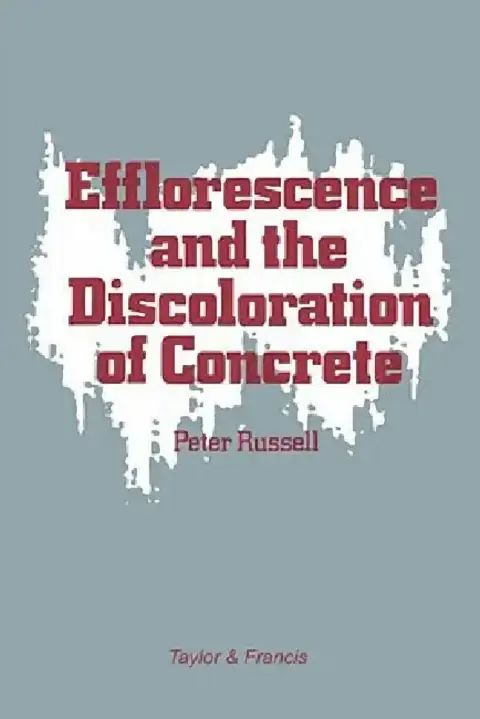 Cover of Efflorescence and the Discoloration of Concrete