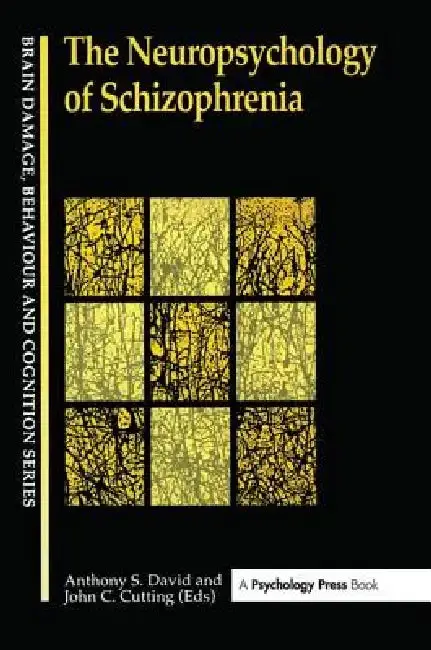 Cover of The Neuropsychology Of Schizophrenia