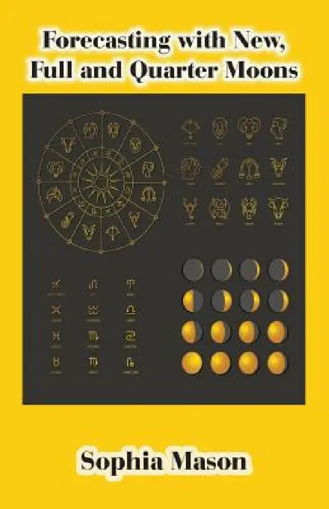 Cover of Forecasting with New, Full and Quarter Moons