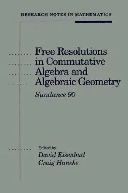Cover of Free Resolutions in Commutative Algebra and Algebraic Geometry