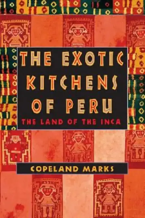 Cover of The Exotic Kitchens of Peru