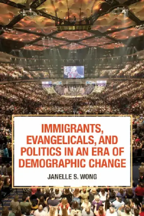 Cover of Immigrants, Evangelicals, and Politics in an Era of Demographic Change