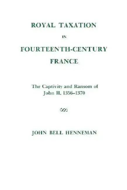 Cover of Royal Taxation in Fourteenth-Century France