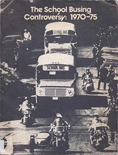 Cover of The School Busing Controversy, 1970-75
