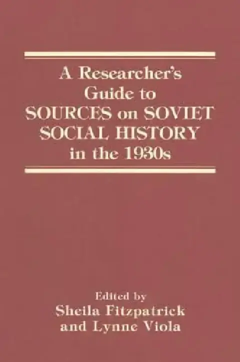 Cover of A Researcher's Guide to Sources on Soviet Social History in the 1930s